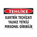 Ennalbur Tehlike Elektrik Teçhizatı Yalnız Yetkili Personel Girebilir Uyarı Levhası 25 x 35 cm KOD:1123