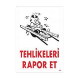 Ennalbur Tehlikeleri Rapor Et Uyarı Levhası 25X35 KOD:406