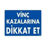 Ennalbur Vinç Kazalarına Dikkat Et Uyarı Levhası 25 x 35 cm KOD:1339