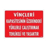Ennalbur Vinçleri Kapasitesinin Üzerindeki Yüklerle Çalıştırarak Tehlikeli ve Ya Uyarı Levhası 25 x 35 cm KOD:1334
