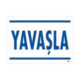Ennalbur Yavaşla Uyarı Levhası 25 x 35 cm KOD:1565