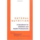 Enteral Nutrition: A Handbook for Dietitians and Health Professionals