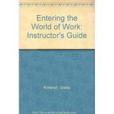 Entering The World Of Work: Instructor's Guide [Paperback] Kimbrell, Grady and Vineyard, Ben S