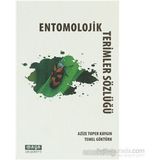 ENTOMOLOJIK TERIMLER SÖZLÜĞÜ - AZIZE TOPER KAYGIN;TEMEL GÖKTÜRK