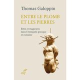 Entre le plomb et les pierres: Rites et magiciens dans l'Antiquité grecque et romaine