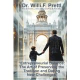 Entrepreneurial Balance: The Art of Preserving the Tradition and Daring New Challenges