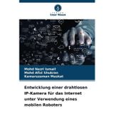 Entwicklung einer drahtlosen IP-Kamera für das Internet unter Verwendung eines mobilen Roboters