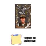 Ephesus Yayınları Yeşilin Kızı Anne - 6, Ciltli + Yapışkanlı Not Kağıdı