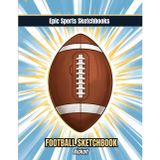 Epic Football Sketchbook: Kickoff: Football Sketchbook for Kids Ages 8–12 – Creative Gift Under $10 for Boys and Girls Who Love Sports (Epic Sports Sketchbooks)