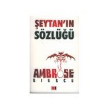 Epigramlar ve Şeytanın Sözlüğü’nden Okkalı Maddeler - Ambrose Bierce