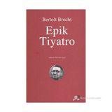 EPIK TIYATRO - BERTOLT BRECHT