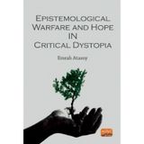 Epistemological Warfare and Hope in Critical Dystopia Nobel Bilimsel Eserler