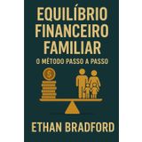 Equilíbrio Financeiro Familiar: O Método Passo a Passo
