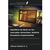 Equilibrio de Nash en los mercados minoristas: Análisis Económico Experimental: Una perspectiva de economía experimental sobre la teoría de juegos