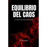 Equilibrio del Caos: La logica nascosta della realtà (Presenza Umana, Band 1)