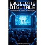 Equilibrio Digitale al Cinema: Cinema e Tecnologia: Tecno-Stress, Identità Digitale e Solitudine nell'Era Iperconnessa - Scopri come il cinema può ... mentre ti guida verso una vita serena