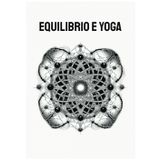 Equilibrio e yoga: quaderno notes a righe di 100 pagine - formato A4 (Quaderni Notes: equilibrio e yoga, Band 2)