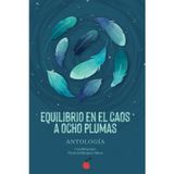 Equilibrio en el Caos a Ocho Plumas: Antología