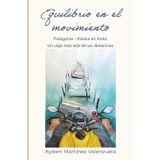 EQUILIBRIO EN EL MOVIMIENTO: Patagonia - Alaska en moto. Un viaje más allá de las distancias