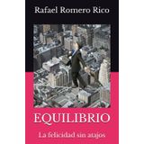 EQUILIBRIO: La felicidad sin atajos