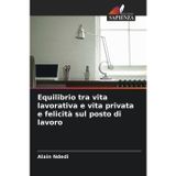 Equilibrio tra vita lavorativa e vita privata e felicità sul posto di lavoro