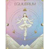 Equilibrium: A Guided Journal for Balance, Clarity, and Inner Calm