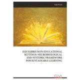 EQUILIBRIUM IN EDUCATIONAL SETTINGS: NEUROBIOLOGICAL AND SYSTEMIC FRAMEWORK FOR SUSTAINABLE LEARNING