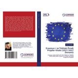Erasmus+ ve Tübitak Örnek Projeler Kitabı (2021-2027 Dönemi): Erasmus+KA122SCH VET KA210SCH ve Tübitak 4004 4006 Kodlu Projeler ve 2204A ve Kutup ... ve 2204A ve Kutup Ara¿t¿rma Projeleri