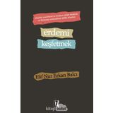 Erdemi Keşfetmek: Alasdair MacIntyre'ın Modern Ahlak Eleştirisi ve Thomasçı-Aristotelesçi Ahlak Felsefesi (Kapak değişebilir)