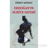 Erdoğan’ın Suriye Seferi - Fikret Akfırat