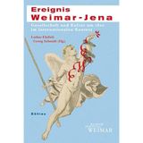 Ereignis Weimar-Jena: Gesellschaft Und Kultur Um 1800 Im Internationalen Kontext.