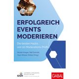 Erfolgreich Events moderieren: Die besten Hacks von 20 Moderations-Profis (Dein Business)