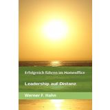 Erfolgreich führen im Homeoffice: Leadership auf Distanz