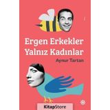 Ergen Erkekler Yalnız Kadınlar - Aynur Tartan