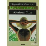 ERGENLIKTEN MENOPOZA KADINA ÖZEL - MICHEL MONTIGNAC