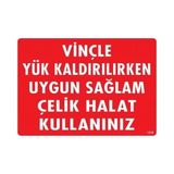 Ergün Collection Vinçle Yük Kaldırırken Uygun Sağlam Çelik Halat Kullanınız Uyarı Levhası 25X35 KOD:1319