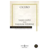 Ergün Collection - Yaşlı Cato Veya Yaşlılık Üzerine - Hasan Ali Yücel Klasikleri