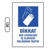 Ergündoğdu 136 Dikkat! Sac Levhaları İş Eldiveni Kullanarak Taşıyın PVC Uyarı Levhası 25 x 35 cm