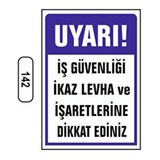 Ergündoğdu 142 Uyarı: İş Güvenliği İkaz Levha Ve İşaretlerine Uyunuz Pvc Uyarı Levhası 25 X 35 Cm