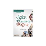 Erkam Yayınları - Aziz Ümmete Doğru - Dr. Adem Ergül