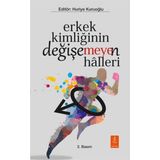 Erkek Kimliğinin Değişemeyen Halleri - Ahmet Oktan Huriye Kuruoğlu Ahmet Talimciler Aslı Karamollaoğlu Favaro Canan Uluyağcı Gülgün Meşe Güliz Gülçin Güzelgün Lale Kabadayı Mehmet Oğulcan Turan Nesrin Kula Demir Nevin Yıldırım Koyuncu Zühal Çetin Özkan