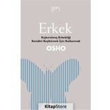 ERKEK KIŞKIRTILMIŞ ERKEKLIĞI KENDINI KEŞFETMEK İÇİN KULLANMAK - OSHO (BHAGMAN SHREE RAJNEESH)
