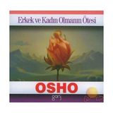 ERKEK VE KADIN OLMANIN ÖTESİ - OSHO (BHAGMAN SHREE RAJNEESH)