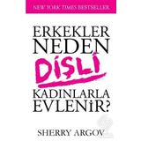 Erkekler Neden Dişli Kadınlarla Evlenir - Sherry Argov