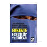 ERKEKTE TESETTÜR VE TAKVA BIR MÜSLÜMAN KADININ GÖZÜNDEN KADIN-ERKEK İLIŞKILERI - ÇIĞDEM AYHAN