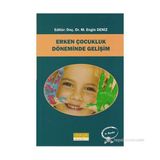Erken Çocukluk Döneminde Gelişim - Mehmet Kanak D. Esra Angın Zeliha Yazıcı Maide Orçan Kaçan