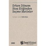 Erken Dönem Stoa Etiğinden Seçme Metinler - Melike Molacı