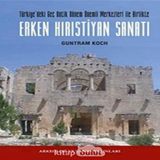 ERKEN HİRİSTİYANLIK SANATINA GİRİŞ - GUNTRAM KOCH