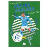 Erling Haaland Futbolun Dahileri B. Muroski Parana Yayınları