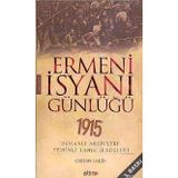 Ermeni İsyanı Günlüğü 1915 - Orhan Sakin
